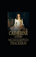 Catherine: A Story illustrated