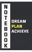 Dream Plan Achieve Notebook