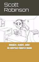Douglas, Daniel, John: An Infernal Chinese Room: and Other Essays