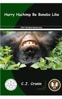 Hurry Huchimp Be Bonobo Like