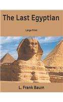 The Last Egyptian: Large Print