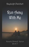Run Away With Me: (3 Despite Himself)