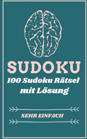 Sudoku 100 Sudoku Rätsel Mit Lösung Sehr Einfach: Sudoku Rätsel - Sudoku einfach I Sudoku mit Lösungen I Sudoku leicht I Sudoku für Kinder & Anfänger