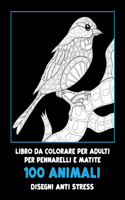 Libro da colorare per adulti per pennarelli e matite - Disegni Anti stress - 100 Animali