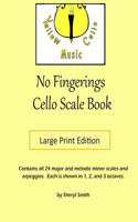 No Fingerings Cello Scale Book Large Print Edition