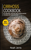 Cirrhosis Cookbook: 40+ Pancakes, muffins and Cookies recipes designed for Cirrhosis diet