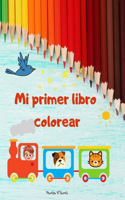 Mi primer libro colorear: Libro de colorear para niños de 2 a 4 años / libro de actividades para niños y niñas