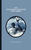 1000 MYTHOLOGICAL CHARACTERS briefly described