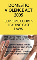 â€˜DOMESTIC VIOLENCE ACT 2005â€™ - SUPREME COURTâ€™S LEADING CASE LAWS : CASE NOTES- FACTS- FINDINGS OF APEX COURT JUDGES & CITATIONS