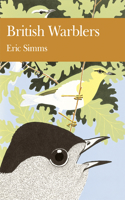 British Warblers: Book 71 (Collins New Naturalist Library)