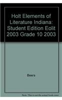 Holt Elements of Literature Indiana: Student Edition Eolit 2003 Grade 10 2003