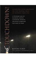 Touchdown!: Achieving Your Greatness on the Playing Field of Business (and Life)