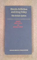 Heroin Addiction and Drug Policy