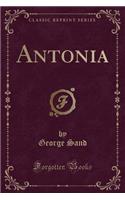 Antonia (Classic Reprint)