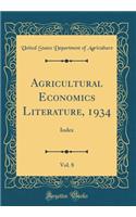 Agricultural Economics Literature, 1934, Vol. 8: Index (Classic Reprint): Index (Classic Reprint)