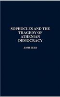 Sophocles and the Tragedy of Athenian Democracy