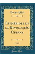 Efemï¿½rides de la Revoluciï¿½n Cubana, Vol. 3 (Classic Reprint)