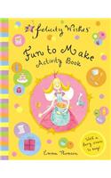 Felicity Wishes: Fun To Make Activity Book