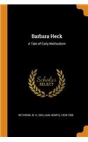 Barbara Heck: A Tale of Early Methodism