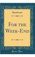 For the Week-End (Classic Reprint)