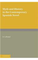 Myth and History in the Contemporary Spanish Novel