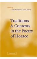 Traditions and Contexts in the Poetry of Horace