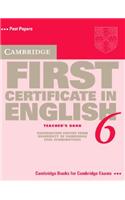 Cambridge First Certificate in English 6 Teacher's Book: Examination Papers from the University of Cambridge ESOL Examinations(FCE Practice Tests)