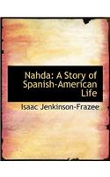 Nahda: A Story of Spanish-American Life (Large Print Edition)