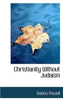 Christianity Without Judaism