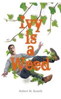 Ivy is a Weed