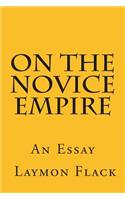 On the Novice Empire