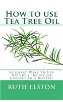 How to use Tea Tree Oil