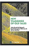 New Waggings of Old Tales