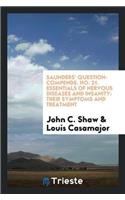 Saunders' Question-Compends, No. 21. Essentials of Nervous Diseases and Insanity: Their Symptoms and Treatment