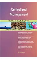 Centralized Management The Ultimate Step-By-Step Guide