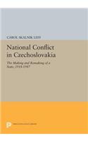 National Conflict in Czechoslovakia: The Making and Remaking of a State, 1918-1987(Princeton Legacy Library)