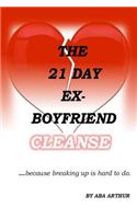 21 Day Ex-Boyfriend Cleanse