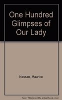 One Hundred Glimpses of Our Lady