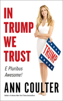 In Trump We Trust: E Pluribus Awesome!