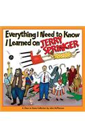 Everything I Need to Know I Learned on Jerry Springer