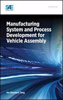 Manufacturing System and Process Development for Vehicle Assembly