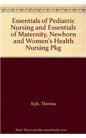 Essentials of Pediatric Nursing and Essentials of Maternity, Newborn and Women's Health Nursing Pkg