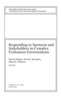 Responding to Sponsors and Stakeholders in Complex Evaluation Environments: New Directions for Evaluation, Number 95