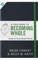 Field Guide to Becoming Whole, A