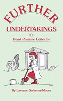Further Undertakings of a Dead Relative Collector