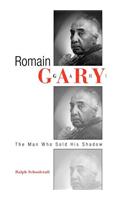 Romain Gary: The Man Who Sold His Shadow