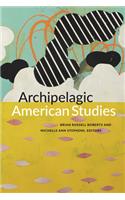 Archipelagic American Studies