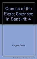 Census of the Exact Sciences in Sanskrit (Series A, Vol. 4)