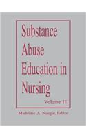 Substance Abuse Education in Nursing Vol III Graduate 1993