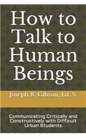 How to Talk to Human Beings